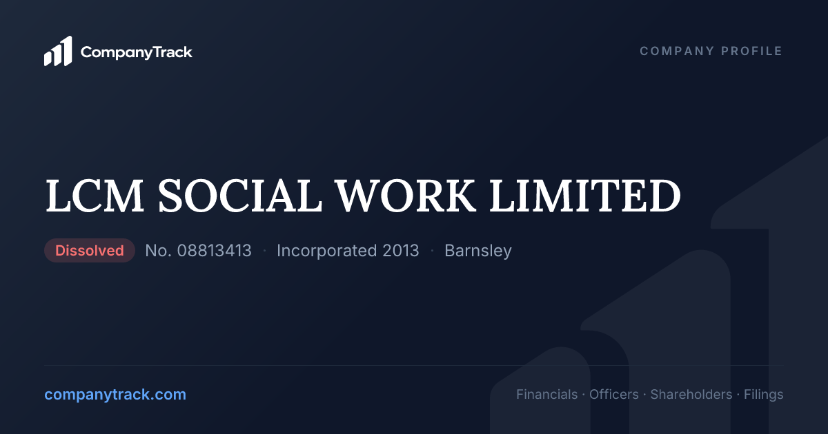Asset Tracking Doc LCM SOCIAL WORK LIMITED - Profile & Financials