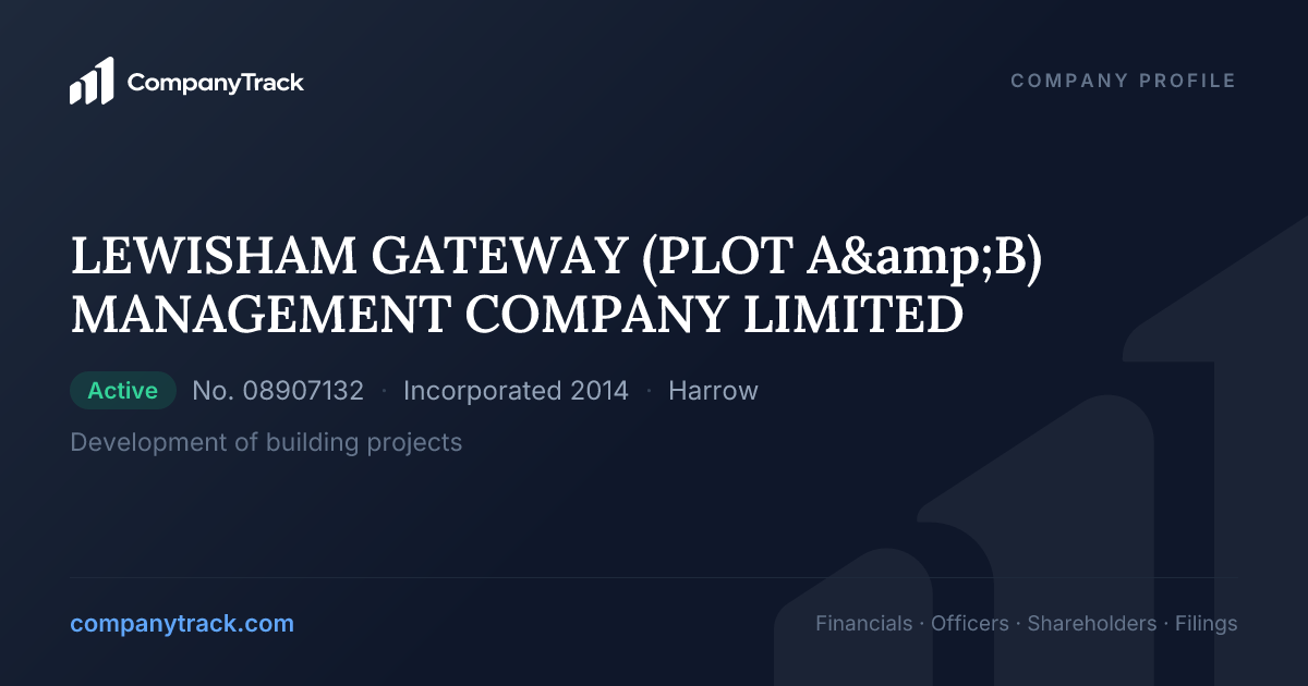 LEWISHAM GATEWAY (PLOT A&B) MANAGEMENT COMPANY LIMITED - Profile ...